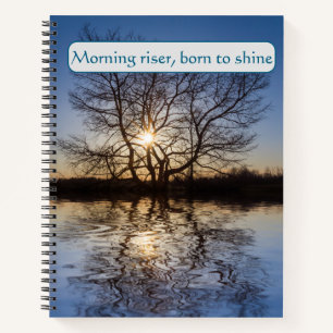 Morning Riser Born To Shine Blue Nature Notebook