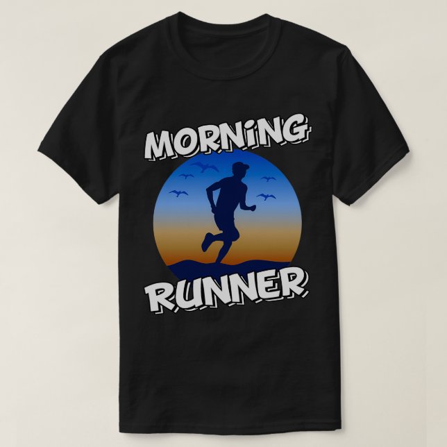 Morning runner running in the morning T-Shirt (Design Front)