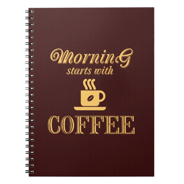 Morning starts with coffee notebook (Front)