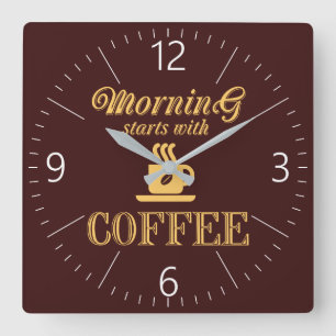 Morning starts with coffee square wall clock