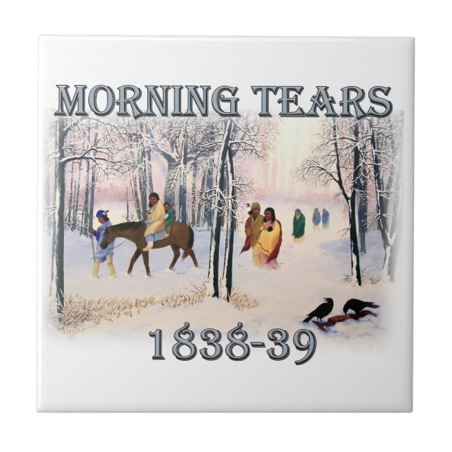 Morning Tears depicts the Cherokee Trail of Tears Ceramic Tile (Front)
