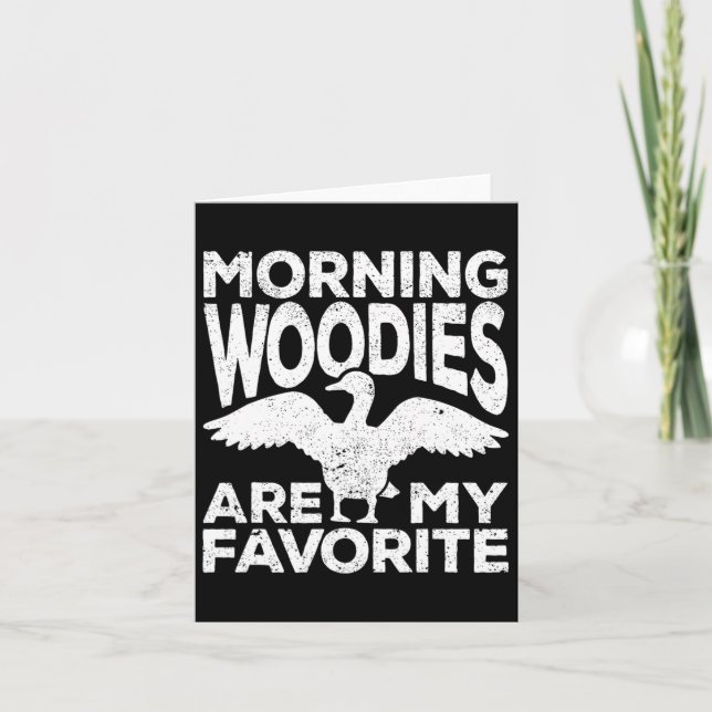 Morning Woodies Are My Favourite Duck Hunting Hunt Card (Front)