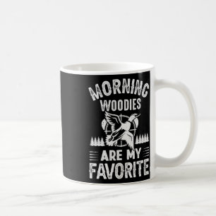 Morning Woodies My Favourite Duck Hunting Coffee Mug