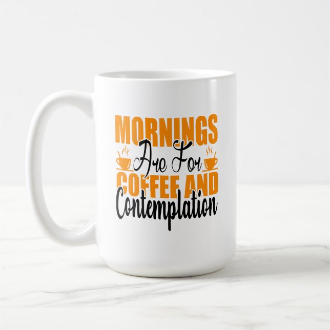 Mornings Are For Coffee And Contemplation Mug (Left)