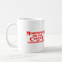 MORNINGS ARE FOR COFFEE AND CONTEMPLATION, Quotes