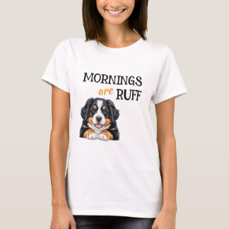 Mornings Are Ruff Funny Dog Lover Cute Puppy T-Shirt