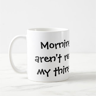 Mornings aren't for me Mug