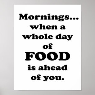 Mornings.. Funny Food Quote Poster