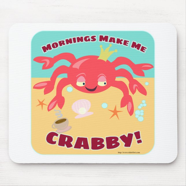 Mornings Make Me Crabby! Mouse Pad (Front)