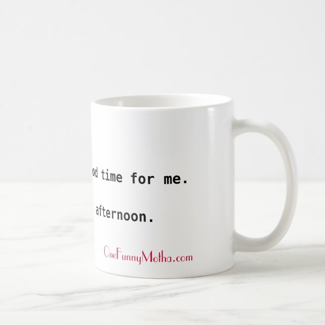 Morning's Not a Good Time Mug (Right)