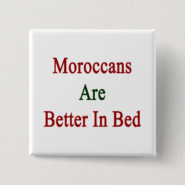 Moroccans Are Better In Bed 15 Cm Square Badge (Front)