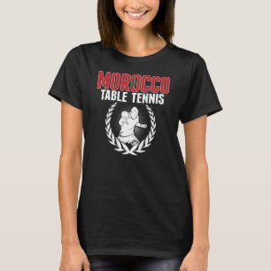 Morocco Table Tennis Moroccan Ping Pong Supporte T-Shirt