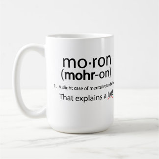 Moron Mug! Coffee Mug