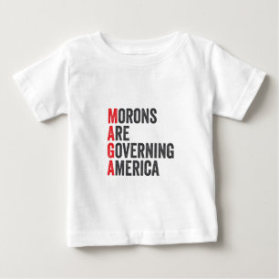 Morons Are Governing America 4th of July  Baby T-Shirt