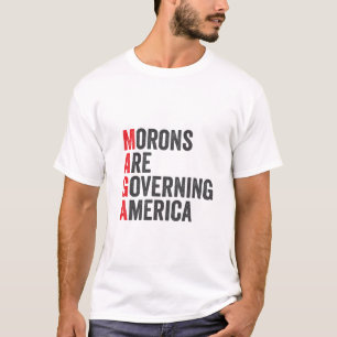 Morons Are Governing America 4th of July T-Shirt