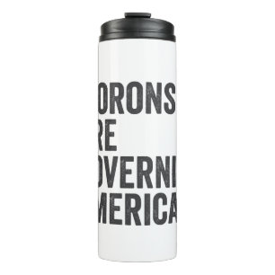 Morons Are Governing America 4th of July Thermal Tumbler