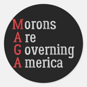 Morons Are Governing America Anti Trump Classic Round Sticker