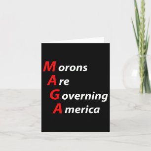 Morons Are Governing America Anti Trump Political Card