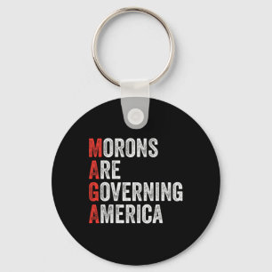 Morons Are Governing America Anti Trump Political Key Ring