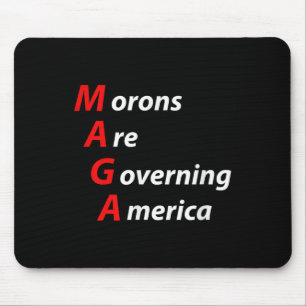 Morons Are Governing America Anti Trump Political Mouse Pad