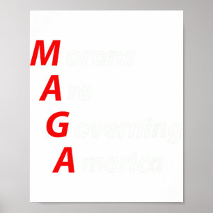 Morons Are Governing America Anti Trump Political Poster