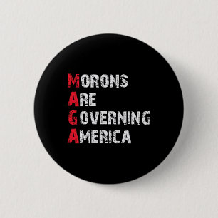 Morons Are Governing America Anti-trump Protest 6 Cm Round Badge