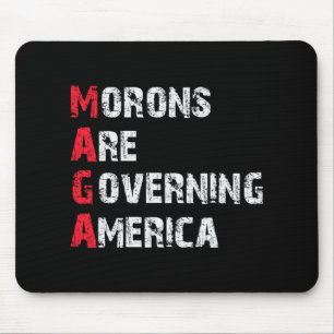 Morons Are Governing America Anti-trump Protest Mouse Pad
