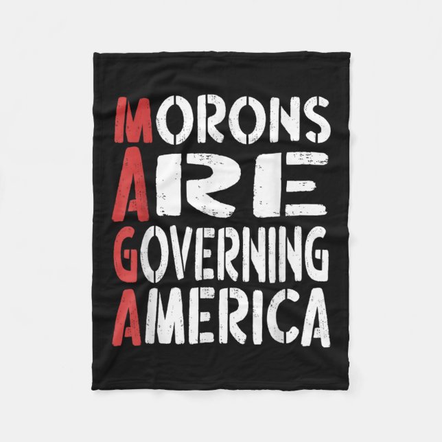 Morons Are Governing America Funny Tee _1  Fleece Blanket (Front)