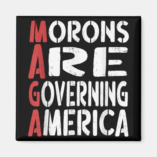 Morons Are Governing America Funny Tee _1  Magnet (Front)