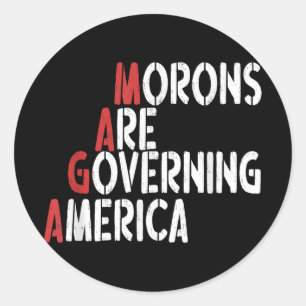 Morons Are Governing America Funny Tee  Classic Round Sticker