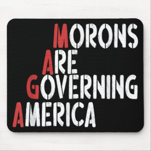 Morons Are Governing America Funny Tee Mouse Pad