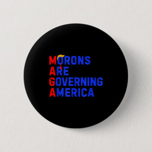 Morons Are Governing America Funny Trump 2024 _1 6 Cm Round Badge