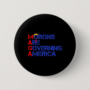 Morons Are Governing America Funny Trump 2024 1 6 Cm Round Badge