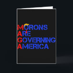 Morons Are Governing America Funny Trump 2024 _2  Card<br><div class="desc">Morons Are Governing America Funny Trump 2024 _2</div>