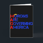 Morons Are Governing America Funny Trump 2024 _2  Card<br><div class="desc">Morons Are Governing America Funny Trump 2024 _2</div>
