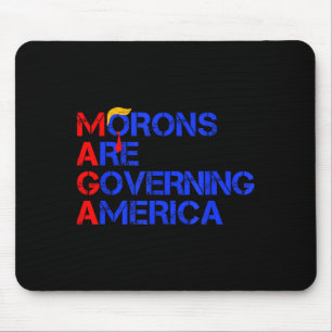 Morons Are Governing America Funny Trump 2024 _2  Mouse Pad