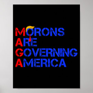Morons Are Governing America Funny Trump 2024 _2 Poster