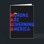 Morons Are Governing America Funny Trump 2024 _4  Card<br><div class="desc">Morons Are Governing America Funny Trump 2024 _4</div>
