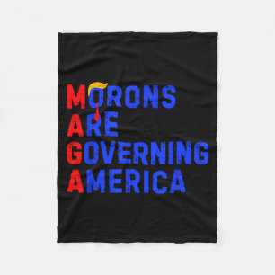 Morons Are Governing America Funny Trump 2024 _4 Fleece Blanket