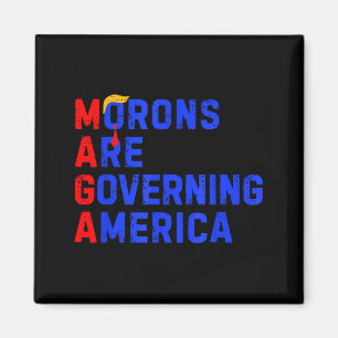 Morons Are Governing America Funny Trump 2024 _4 Magnet