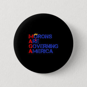 Morons Are Governing America Funny Trump 2024 6 Cm Round Badge