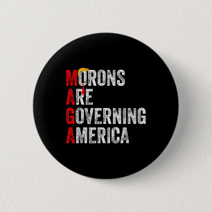 Morons Are Governing America Funny Trump 2024 6 Cm Round Badge