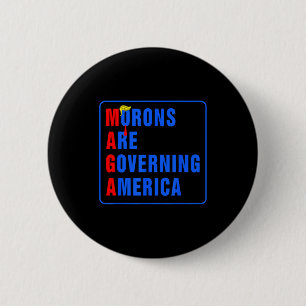 Morons Are Governing America Funny Trump 2024 6 Cm Round Badge