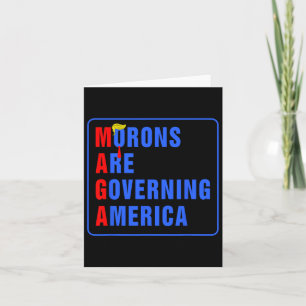 Morons Are Governing America Funny Trump 2024 Card