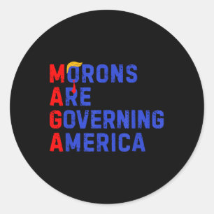 Morons Are Governing America Funny Trump 2024  Classic Round Sticker