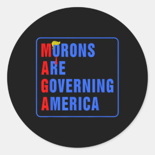 Morons Are Governing America Funny Trump 2024 Classic Round Sticker