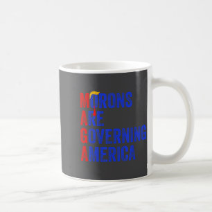 Morons Are Governing America Funny Trump 2024 Coffee Mug