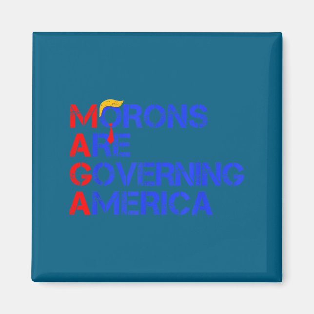 Morons Are Governing America Funny Trump 2024  Magnet (Front)