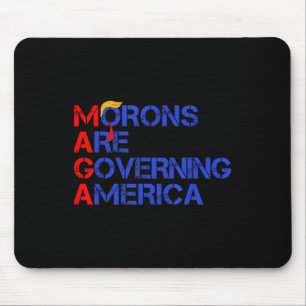 Morons Are Governing America Funny Trump 2024 Mouse Pad