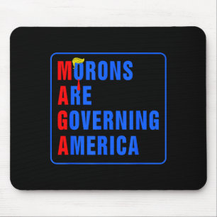 Morons Are Governing America Funny Trump 2024 Mouse Pad